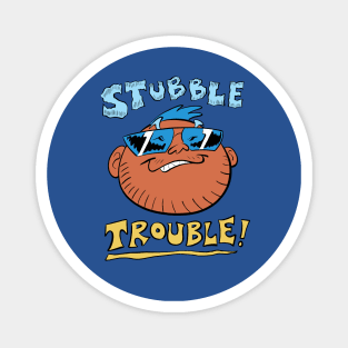 Stubble Trouble! Magnet